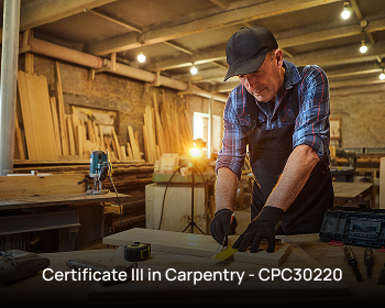 Certificate III in Carpentry - CPC30220